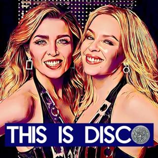 This Is Disco: A Dannii & Kylie Minogue Podcast