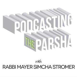 Toras MS: Podcasting the Parsha
