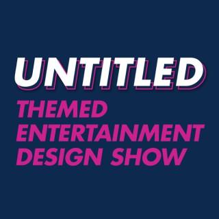 Untitled Themed Entertainment Design Show