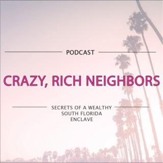 Crazy, Rich Neighbors