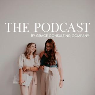 The Podcast by Grace Consulting Company