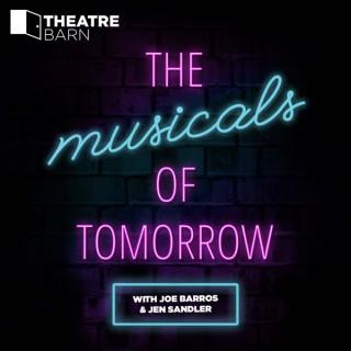 The Musicals of Tomorrow