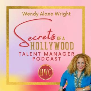 Wendy Alane Wright's Secrets of a Hollywood Talent Manager Podcast