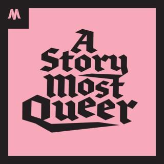 A Story Most Queer