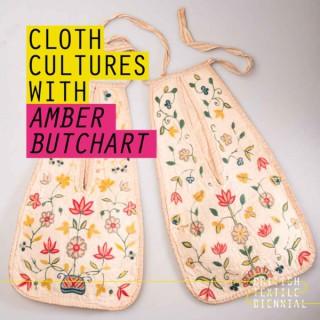 Cloth Cultures with Amber Butchart