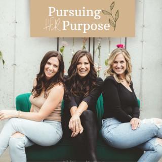 Pursuing HER Purpose