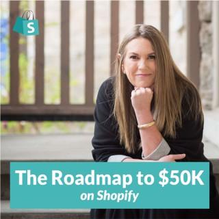 The Roadmap to $50k on Shopify
