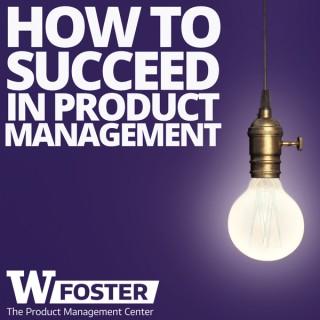 How To Succeed In Product Management | Jeffrey Shulman, Red Russak & Soumeya Benghanem
