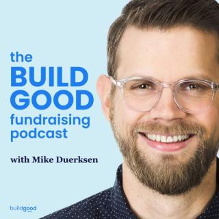 The Build Good Fundraising Podcast