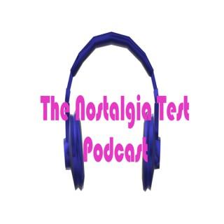 The Nostalgia Test Podcast