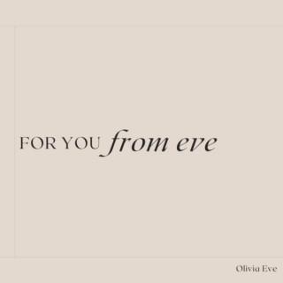 For You From Eve