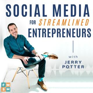 Social Media For Streamlined Entrepreneurs