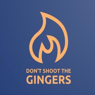 Don't Shoot the Gingers