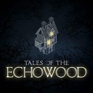 Tales of the Echowood