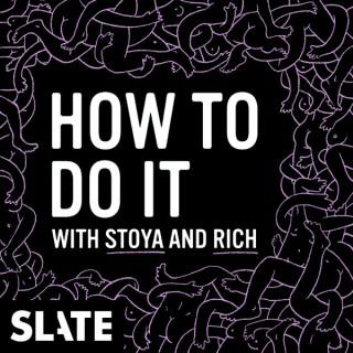 How to Do It | Sex Advice with Stoya and Rich