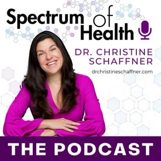 The Spectrum of Health with Dr. Christine Schaffner