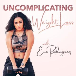 Uncomplicating Weight Loss Podcast