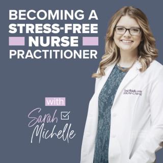 Becoming A Stress-Free Nurse Practitioner