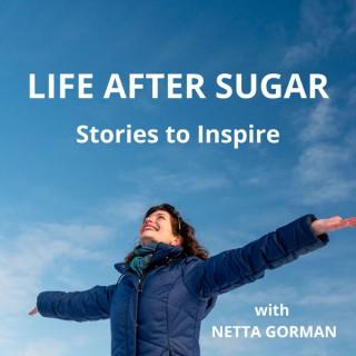Life After Sugar