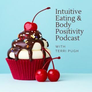 Intuitive Eating & Body Positivity with Terri Pugh