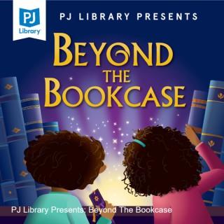 PJ Library Presents: Beyond The Bookcase