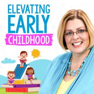 Elevating Early Childhood