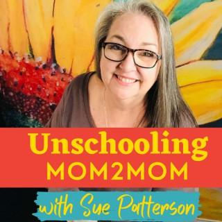 Unschooling Mom2Mom
