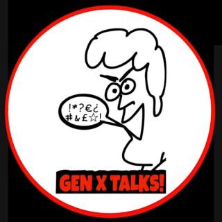 Gen X Talks!