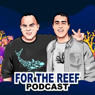 For The Reef Podcast