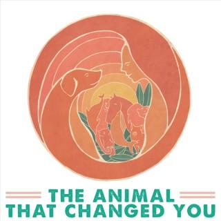The Animal That Changed You