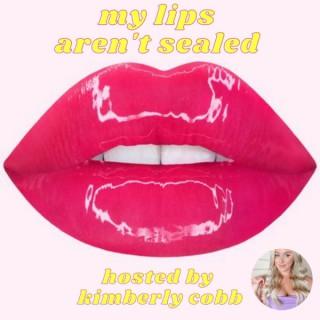 My Lips Aren't Sealed Podcast