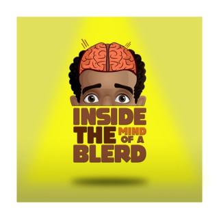 Inside The Mind Of A Blerd
