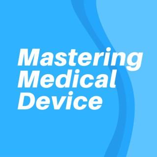 Mastering Medical Device