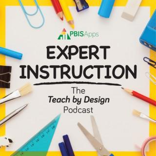 Expert Instruction: The Teach by Design Podcast