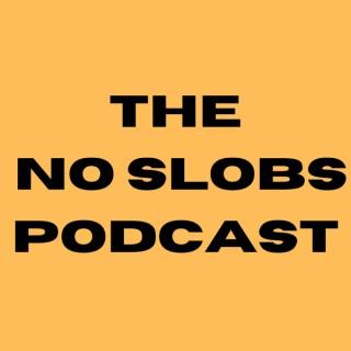 The No Slobs Podcast