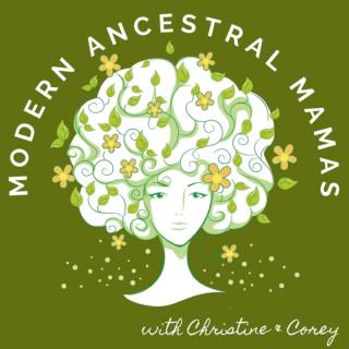 The Modern Ancestral Mamas Podcast