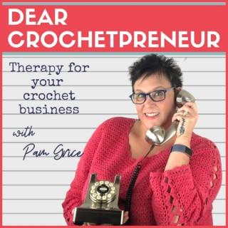 Dear CrochetpreneurÂ® Podcast for Crochet Business Owners: Sellers, Designers, and Bloggers