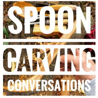 Spoon Carving Conversations