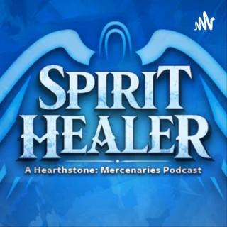 Spirit Healer: A Hearthstone Mercenaries Podcast