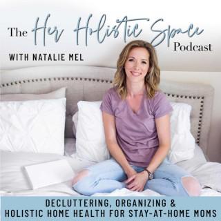 Her Holistic Space | Home Organization Coaching, Decluttering, Minimalism(ish), Holistic Health for SAHM & Homeschooling Moms