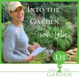 Into the Garden with Leslie