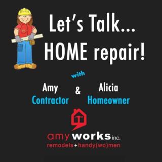 Let's Talk...  HOME repair!