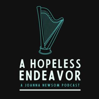 A Hopeless Endeavor: A Joanna Newsom Podcast