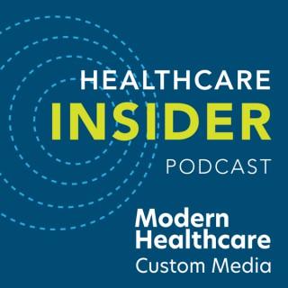 Modern Healthcareâ€™s Healthcare Insider Podcast