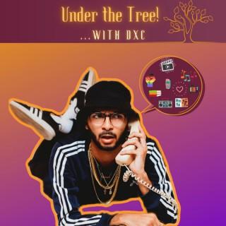 Under the Tree!...With DXC