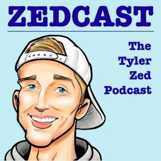 Zedcast - The Tyler Zed Podcast