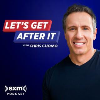 Let's Get After it with Chris Cuomo