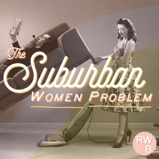 The Suburban Women Problem