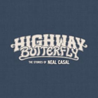 Highway Butterfly: The Stories of Neal Casal