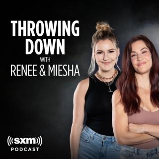 Throwing Down w/ Renee & Miesha